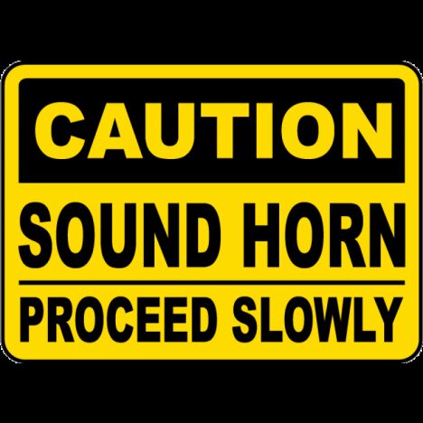 Caution Sound Horn Proceed Slowly Sign