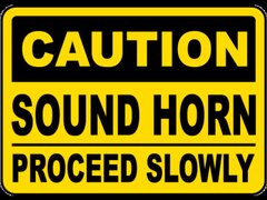 Caution Sound Horn Proceed Slowly Sign