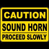 Caution Sound Horn Proceed Slowly Sign