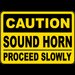 Caution Sound Horn Proceed Slowly Sign